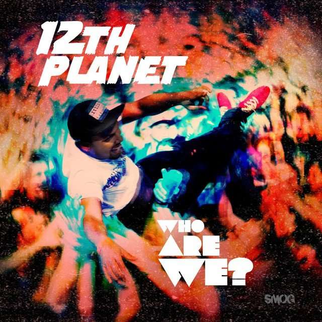12th Planet《Who Are We – EP》[CD级无损/44.1kHz/16bit]