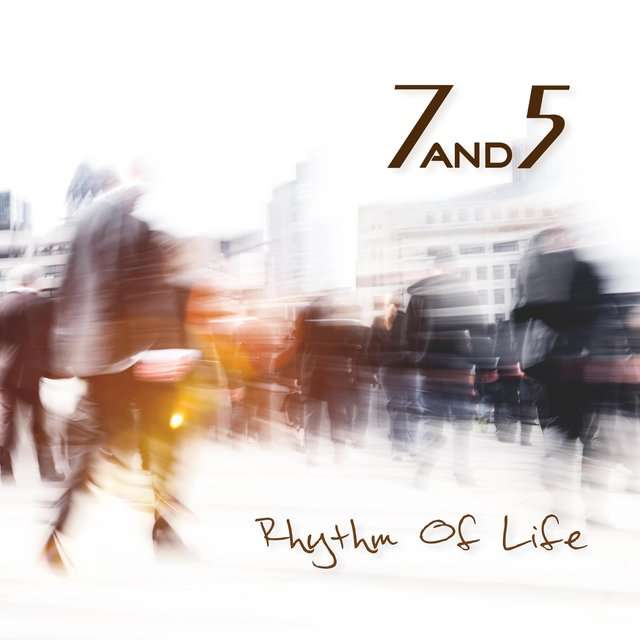 7AND5《Rhythm of Life》[CD级无损/44.1kHz/16bit]
