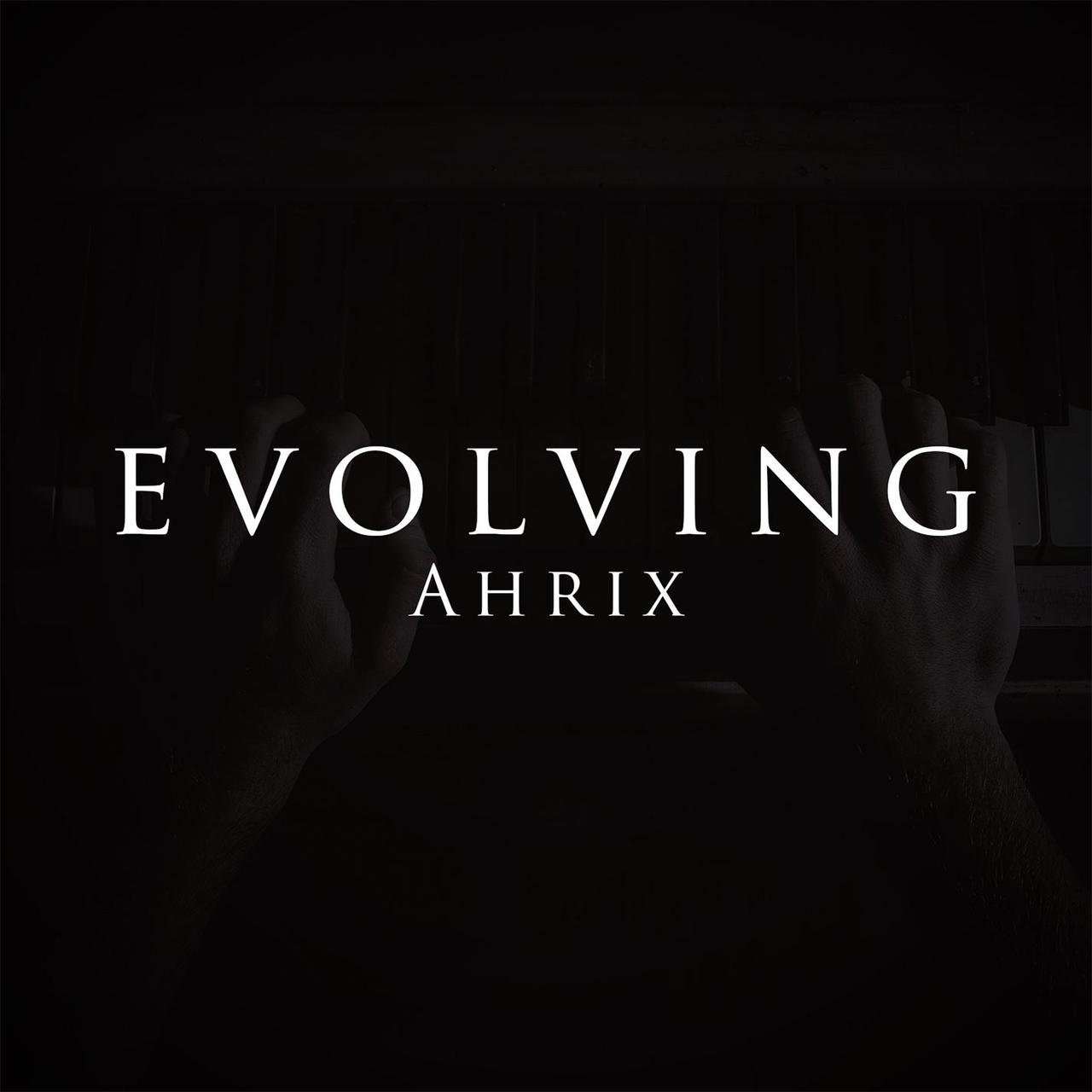 Ahrix《Evolving》[CD级无损/44.1kHz/16bit]