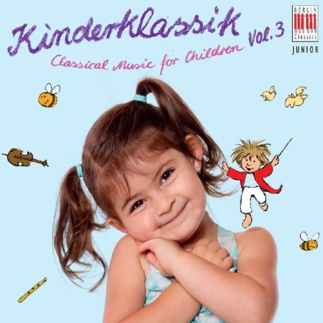 V.A《Classical Music for Children, Vol. 3 – Kinderklassik》[CD级无损/44.1kHz/16bit]