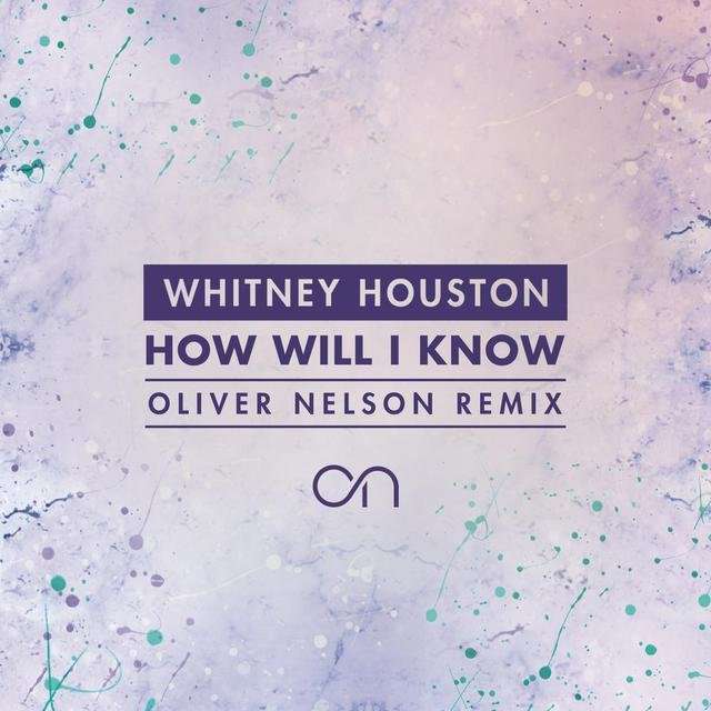 Whitney Houston《How Will I Know (Oliver Nelson Remix)》[CD级无损/44.1kHz/16bit]