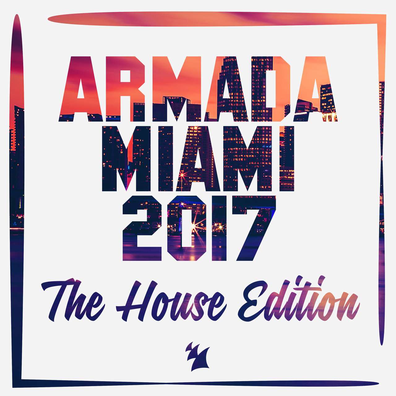 Armada《Armada Miami 2017 – The House Edition》[CD级无损/44.1kHz/16bit]
