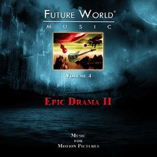 Future World Music《future World Music Volume 4：epic Drama Ii》[hi Res级无损/48khz/24bit]