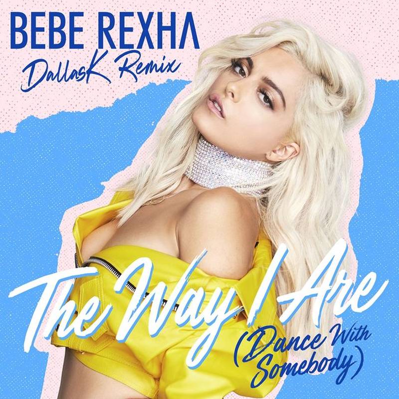 bebe rexhabr《the way i are dance with somebody dallask remix》brhi res级无损96khz24bit