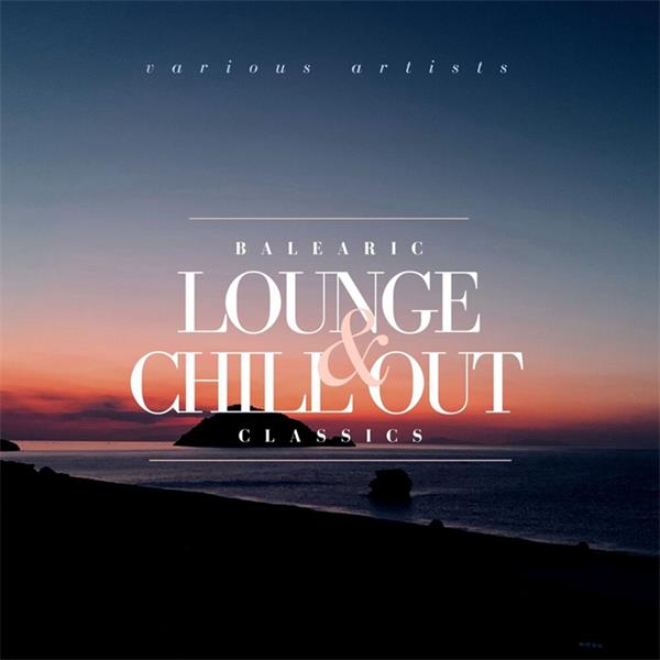 balearic cookies《balearic lounge chill out classics》cd级无损44.