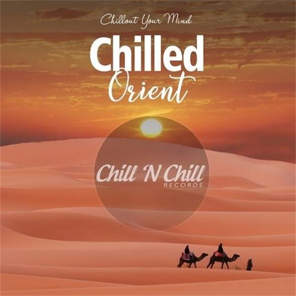 chill n chill records《chilled orient：chillout your mind》cd级无损