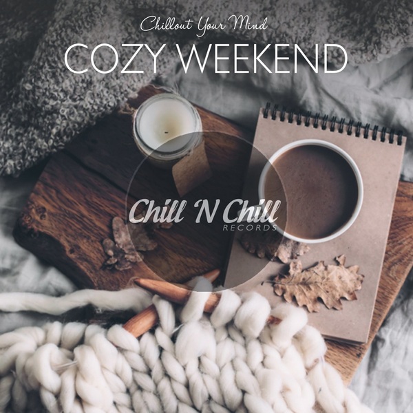 chill n chill records《cozy weekend：chillout your mind》cd级无损44