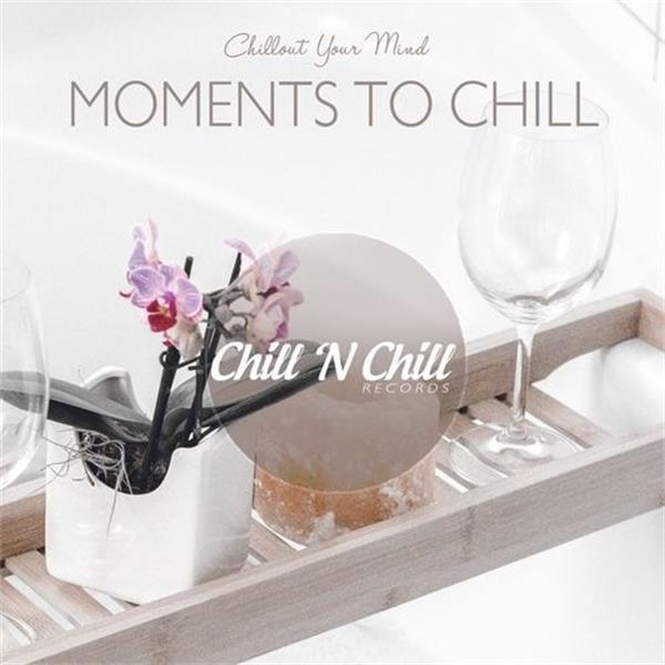 chill n chill records《moments to chill：chillout your mind》cd级无