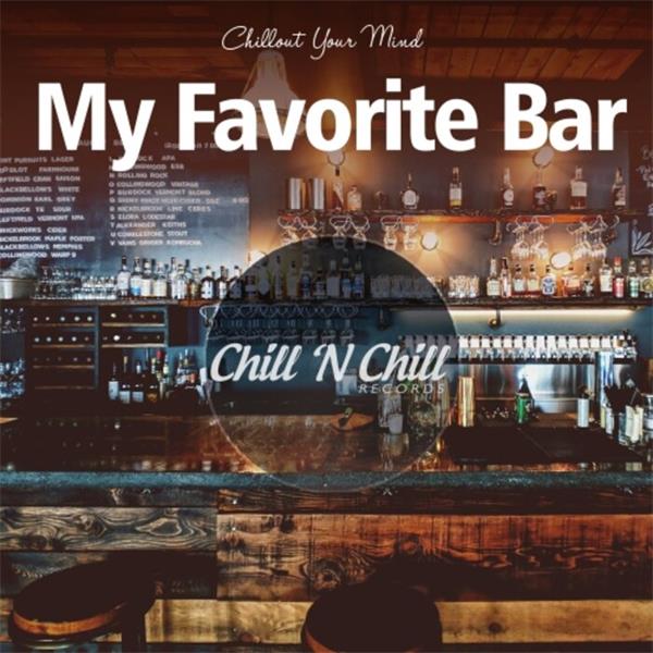chill n chill records《my favorite bar：chillout your mind》cd级无损