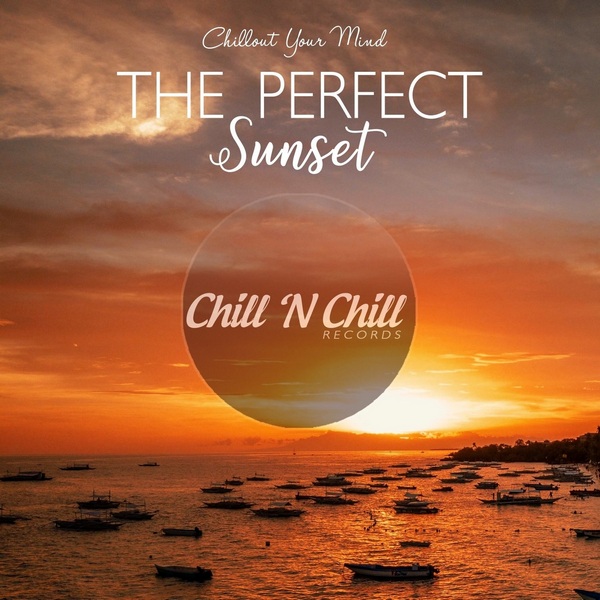 chill n chill records《the perfect sunset：chillout your mind》cd