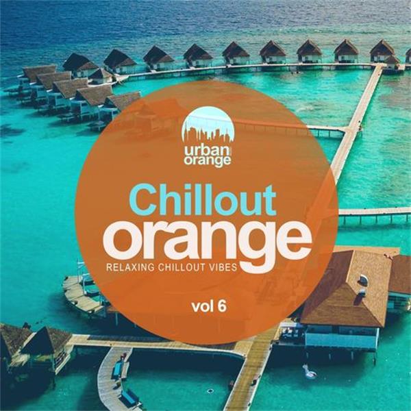 urban orange music《chillout orange vol.6 relaxing chillout vibe