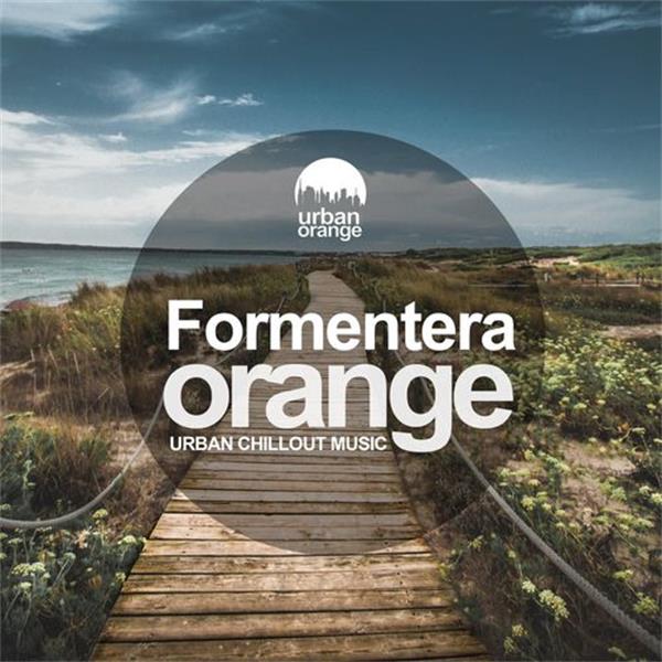urban orange music《formentera orange：urban chillout vibes》cd级无损
