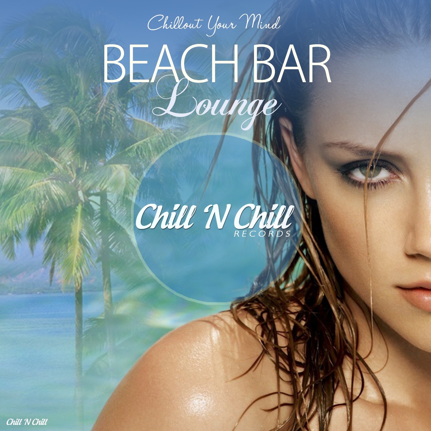 chill n chill records《beach bar lounge：chillout your mind 2019》