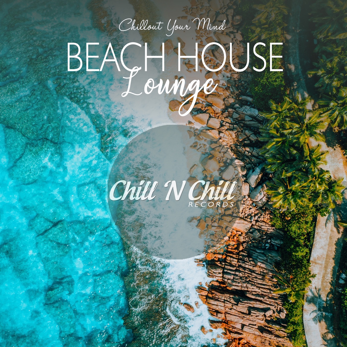chill n chill records《beach house lounge：chillout your mind》cd