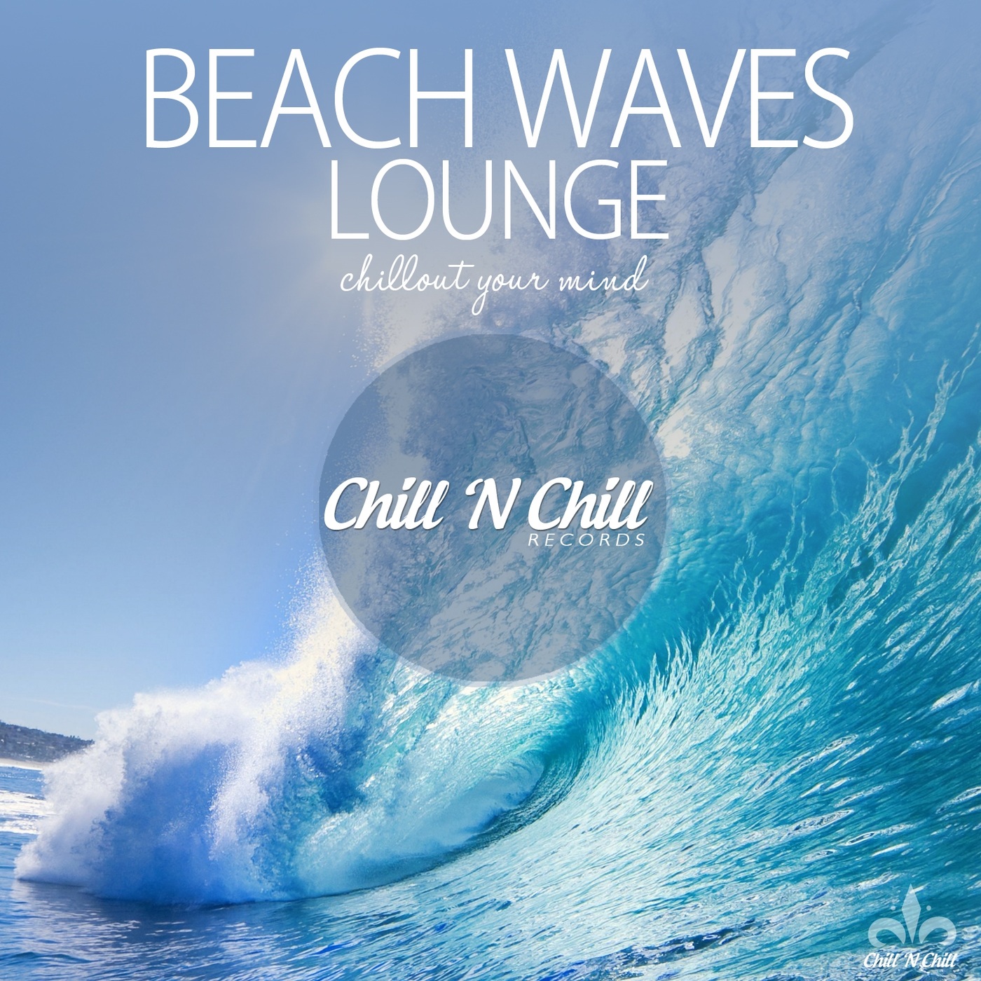 chill n chill records《beach waves lounge：chillout your mind》cd