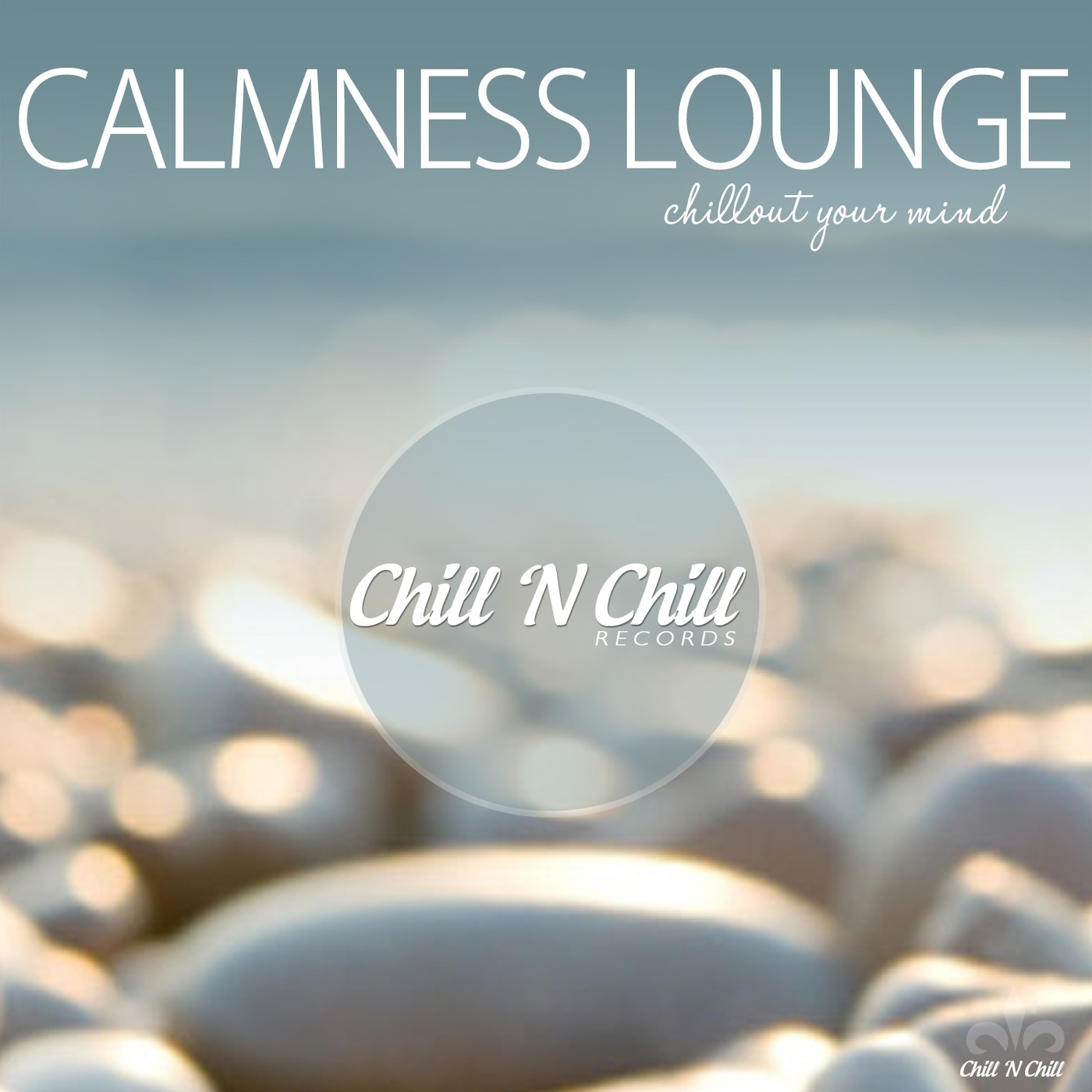 chill n chill records《calmness lounge：chillout your mind》cd级无损