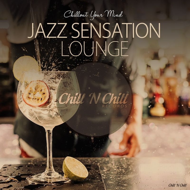 chill n chill records《jazz sensation lounge：chillout your mind》