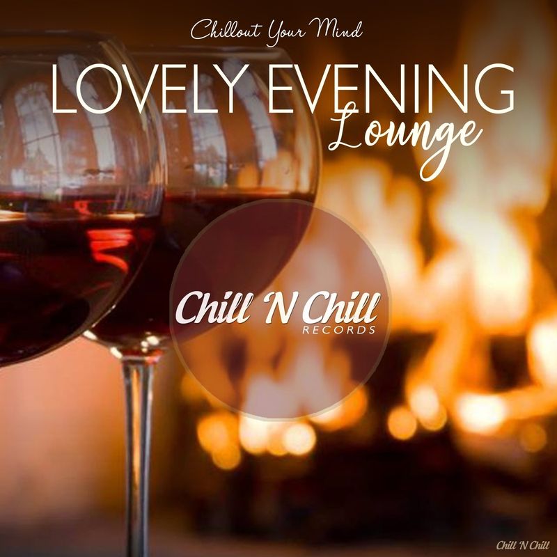 chill n chill records《lovely evening lounge：chillout your mind》