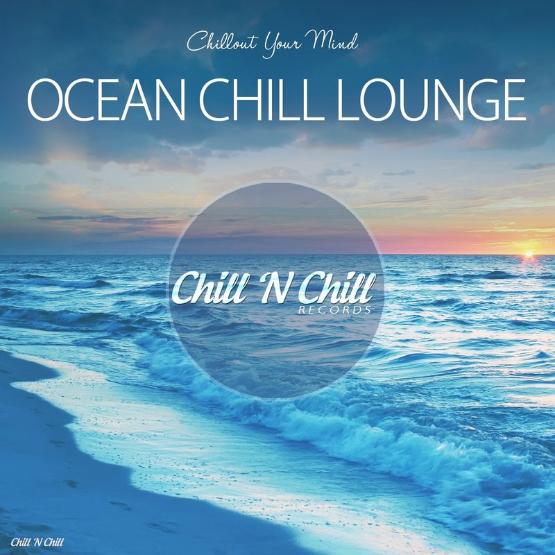 chill n chill records《ocean chill lounge：chillout your mind》cd