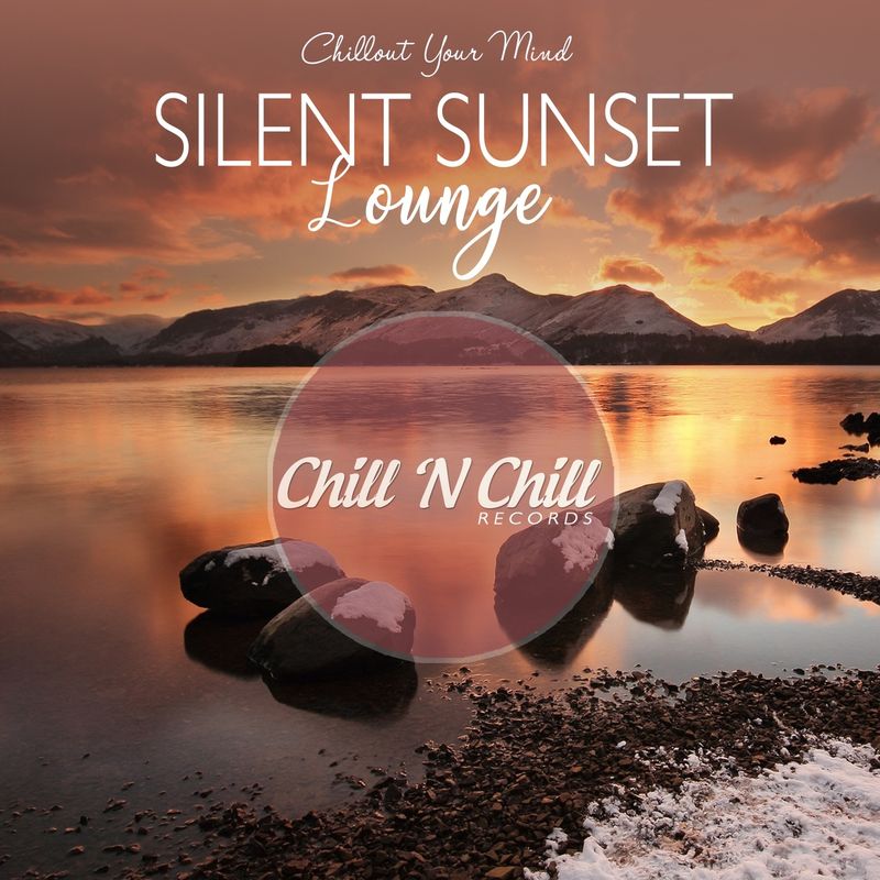 chill n chill records《silent sunset lounge：chillout your mind》
