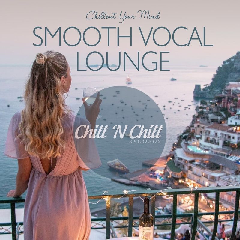 chill n chill records《smooth vocal lounge：chillout your mind》c