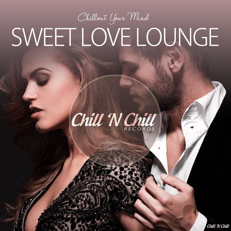 chill n chill records《sweet love lounge：chillout your mind》cd级