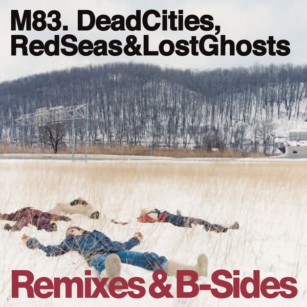 dead cities red seas lost ghosts remixes b sides《dead citie