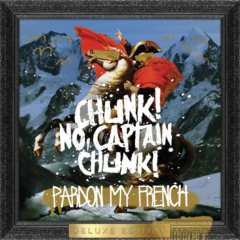 chunk no captain chunk《pardon my french deluxe edition》cd级无损44.1khz16bit