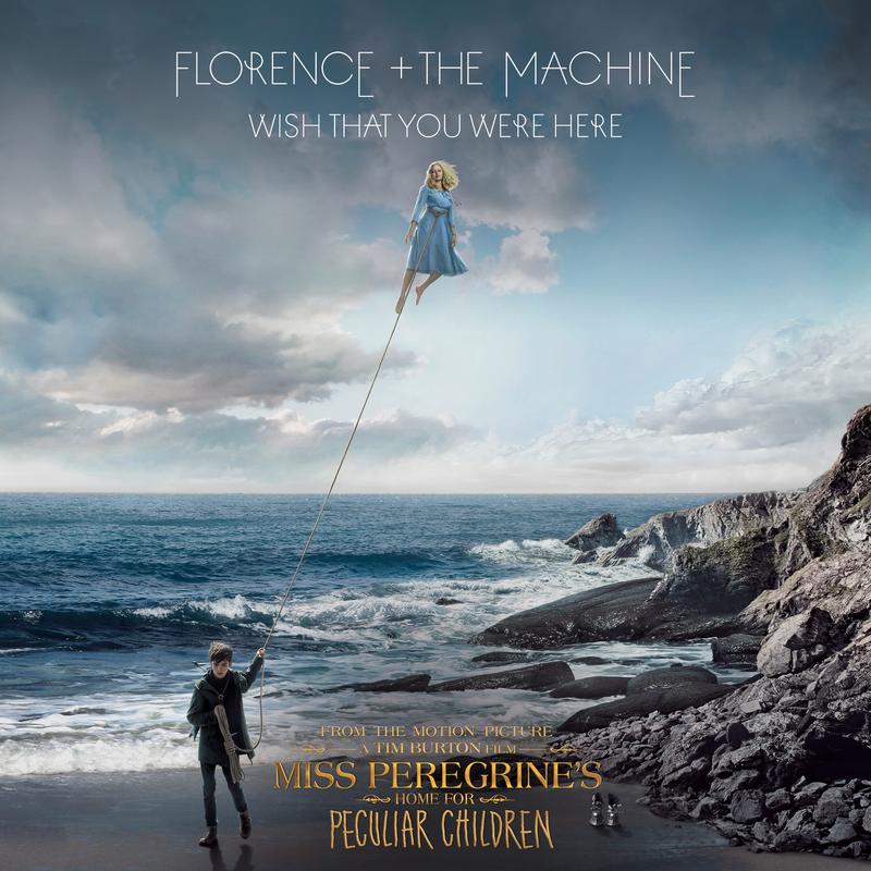 florence the machine《wish that you were here from miss peregrines home for peculiar children original motion picture soundtrack》cd级无损44.1khz16bit