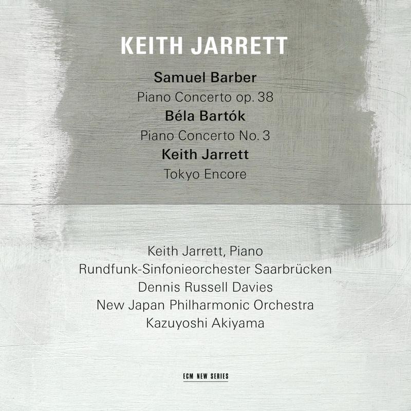 keith jarrett《samuel barber piano concerto op.38 bela bartok piano concerto no.3 keith jarrett tokyo encore live》cd级无损44.1khz16bit