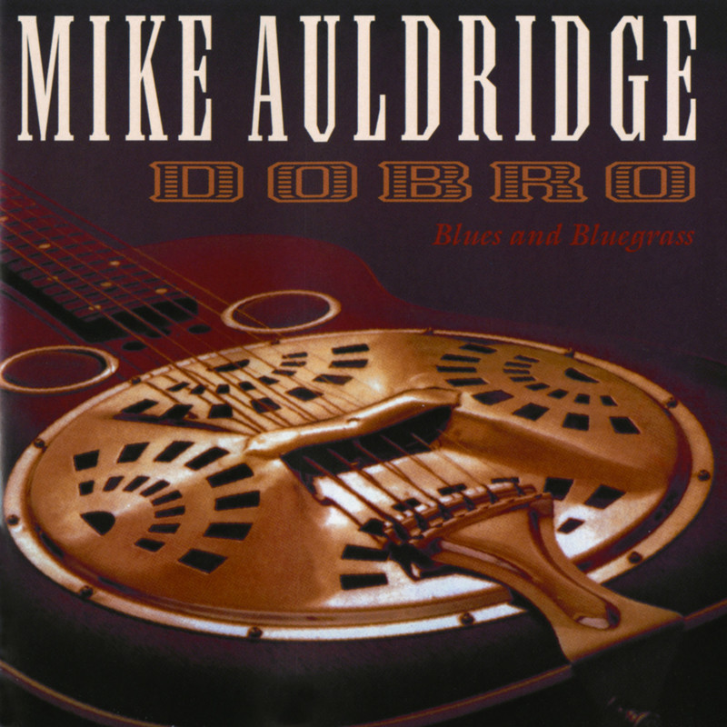 mike auldridge《dobro blues and bluegrass album version》cd级无损