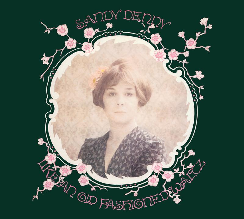 sandy denny《like an old fashioned waltz remastered》cd级无损44.1khz16bit