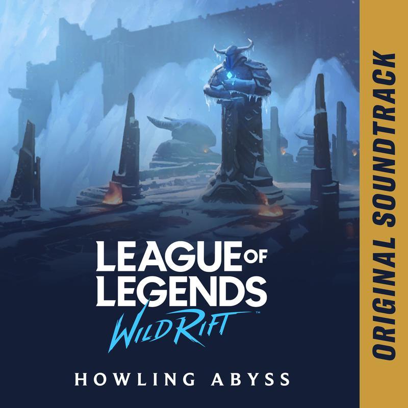 英雄联盟 league of legends《league of legends wild rift howling abyss original soundtrack》hi res级无损44.1khz24bit